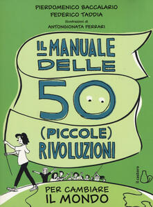 Il manuale delle 50 piccole rivoluzioni per cambiare il mondo.pdf