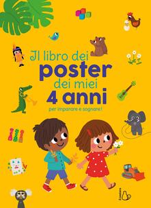 Il libro dei poster dei miei 4 anni per imparare e sognare! Ediz. a colori.pdf