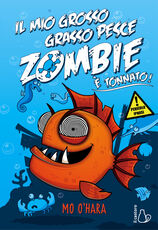 Libro Il mio grosso grasso pesce zombie. È tonnato! Vol. 2 Mo O'Hara