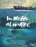 Libro In mezzo al mare. Storie di giovani rifugiati Mary Beth Leatherdale