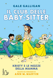 Kristy e le nozze della mamma. Il club delle baby-sitter. Vol. 6.pdf