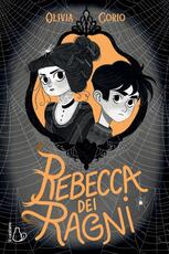 Libro Rebecca dei ragni Olivia Corio