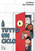 Libro È tutto un ciclo Lily Williams Karen Schneemann