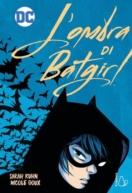 L' ombra di Batgirl - Sarah Kuhn - Libro - Il Castoro - DC Graphic Novels  for Young Adults | IBS