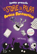 Libro Le storie di paura di un amico fantastico. Un libro Schiappa Jeff Kinney