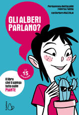 Libro Gli alberi parlano? Le 15 domande Federico Taddia Pierdomenico Baccalario Barbara Mazzolai