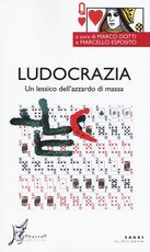Libro Ludocrazia. Un lessico dell'azzardo di massa