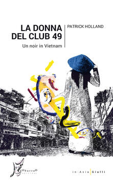 La donna del Club 49. Un noir in Vietnam.pdf