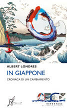 Libro In Giappone. Cronaca di un cambiamento Albert Londres