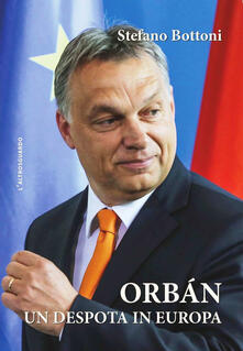 Orbán. Un despota in Europa.pdf