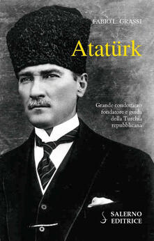 Atatürk. Il fondatore della Turchia moderna.pdf