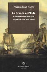 Libro La France et l'Inde. Commerces et politique impériale au XVIIIe siècle Massimiliano Vaghi