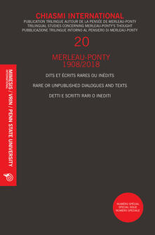 Chiasmi international. Ediz. italiana, francese e inglese. Vol. 20: Merleau-Ponty. Detti e scritti rari o inediti..pdf