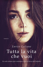 Libro Tutta la vita che vuoi Enrico Galiano