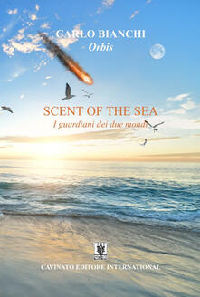 Scent of the sea. I guardiani dei due mondi.pdf