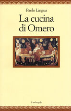 Libro La cucina di Omero Paolo Lingua