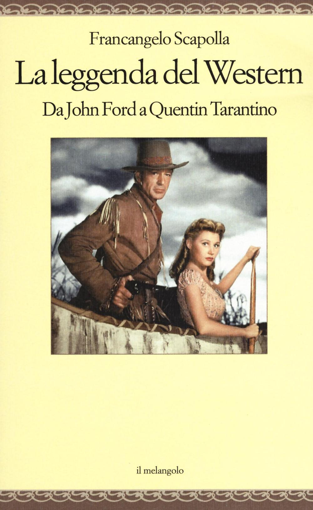 Image of La leggenda del western. Da John Ford a Quentin Tarantino