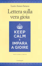 Libro Lettera sulla vera gioia. Testo latino a fronte Lucio Anneo Seneca
