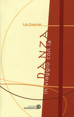 Libro In viaggio con la danza Lia Courrier