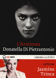 L Arminuta letto da Jasmine Trinca. Audiolibro. CD Audio formato MP3. Ediz. integrale.pdf