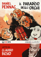 Libro Il paradiso degli orchi letto da Claudio Bisio. Audiolibro. CD Audio formato MP3 Daniel Pennac