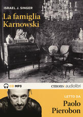 Libro La famiglia Karnowski letto da Paolo Pierobon. Audiolibro. 2 CD Audio formato MP3 Israel J. Singer