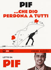 Libro ... Che Dio perdona a tutti letto da Pif. Audiolibro. CD Audio formato MP3. Ediz. integrale Pif