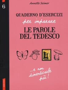 Quaderno desercizi per imparare le parole del tedesco. Vol. 6.pdf