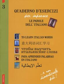 Quaderno desercizi per imparare le parole dellitaliano. Vol. 3.pdf