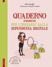 Libro Quaderno d'esercizi per liberarsi dalla dipendenza digitale Alia Cardyn