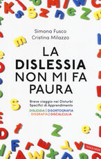 Libro La dislessia non mi fa paura Simona Fusco Cristina Milazzo