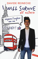 Libro I will survive all'estero. Impara l'inglese con me. It's easy! Davide Reinecke