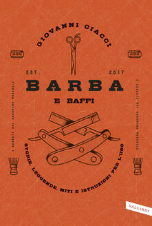 Barba e baffi. Storie, leggende, miti e istruzioni per luso.pdf