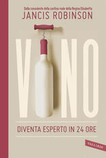 Libro Vino. Diventa esperto in 24 ore Jancis Robinson
