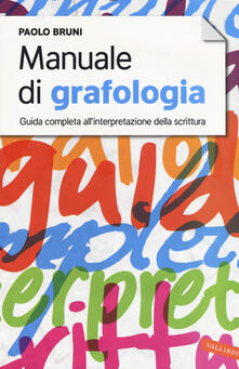 Manuale di grafologia. Guida completa allinterpretazione della scrittura.pdf