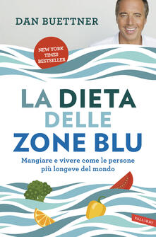 Fondazionesergioperlamusica.it La dieta delle zone blu. Mangiare e vivere come le persone più longeve del mondo Image