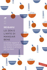 Libro Lo zen e l'arte di mangiar bene Seigaku