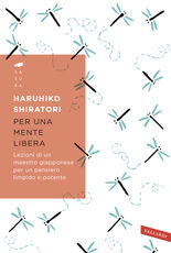 Libro Per una mente libera. Lezioni di un maestro giapponese per un pensiero limpido e potente Haruhiko Shiratori