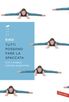 Tutti possono fare la spaccata con il magico metodo giapponese.pdf