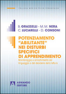 Potenziamento «abilitante» nei disturbi specifici di apprendimento. Monitoraggio e arricchimento del linguaggio e del desiderio della lettura.pdf