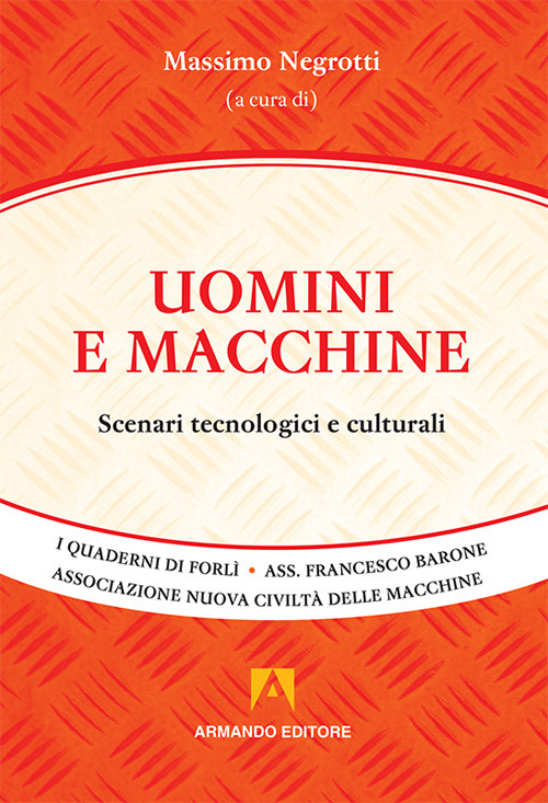 Image of Uomini e macchine. Scenari tecnologici e culturali