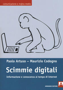 Scimmie digitali. Informazione e conoscenza al tempo di Internet.pdf