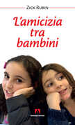 Libro L' amicizia tra bambini Zick Rubin
