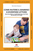 Libro Come aiutare il bambino a diventare lettore. Per sviluppare le competenze nella lettura dai due agli otto anni Michelle Waelput
