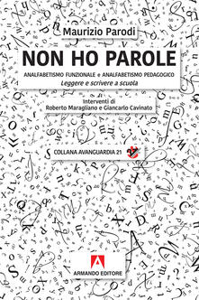 Non ho parole. Analfabetismo funzionale e analfabetismo pedagogico. Leggere e scrivere a scuola.pdf