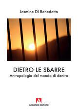 Libro Dietro le sbarre. Antropologia del mondo di dentro Jasmine Di Benedetto