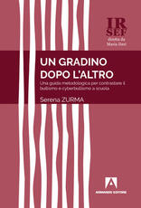 Libro Un gradino dopo l'altro. Una guida metodologica per contrastare il bullismo e cyberbullismo a scuola Serena Zurma