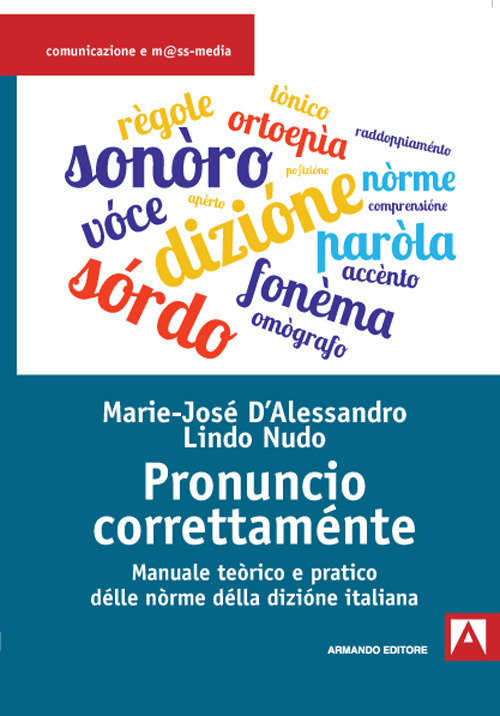 Image of Pronuncio correttaménte. Manuale teòrico e pratico délle nòrme délla dizióne italiana
