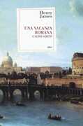 Libro Una vacanza romana e altri scritti Henry James