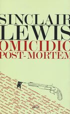 Libro Omicidio post-mortem Sinclair Lewis